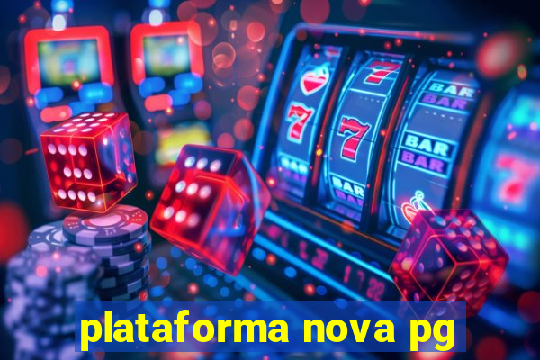 plataforma nova pg