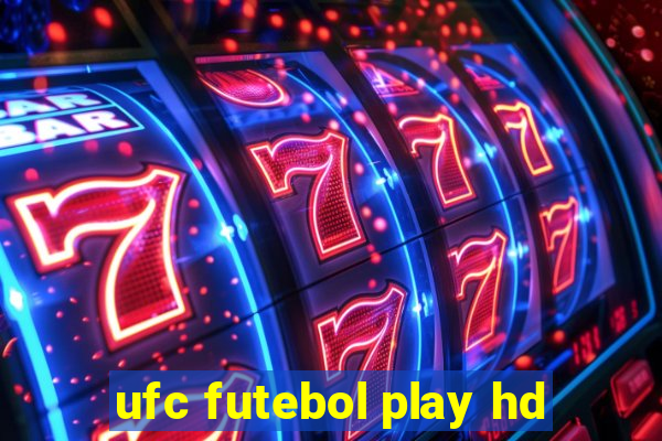 ufc futebol play hd