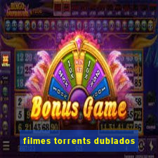 filmes torrents dublados