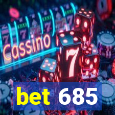 bet 685