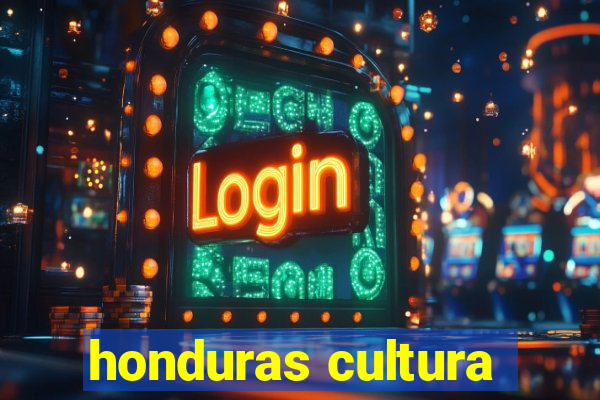 honduras cultura