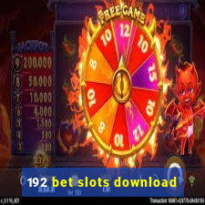 192 bet slots download