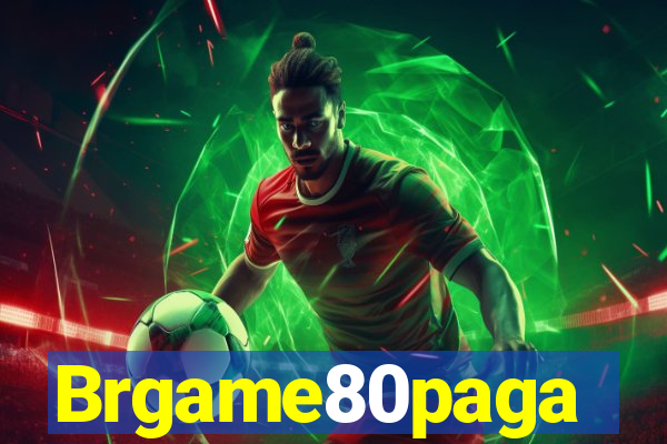 Brgame80paga