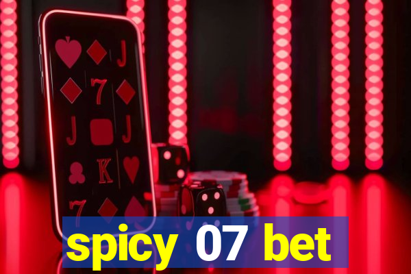 spicy 07 bet