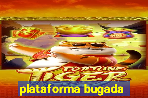 plataforma bugada