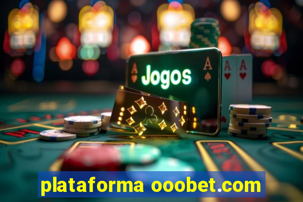 plataforma ooobet.com