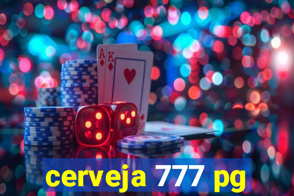 cerveja 777 pg