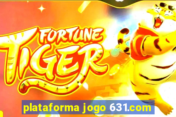 plataforma jogo 631.com