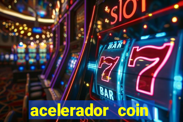 acelerador coin master 2024