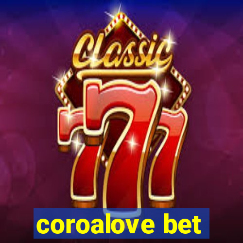 coroalove bet