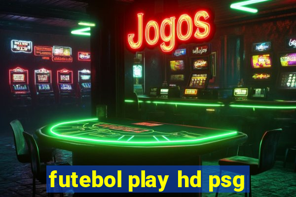 futebol play hd psg