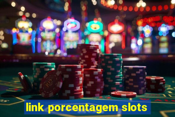 link porcentagem slots