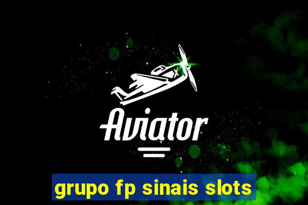 grupo fp sinais slots