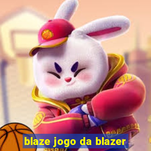 blaze jogo da blazer