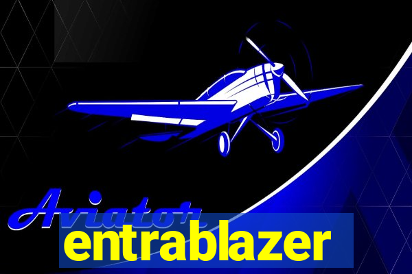 entrablazer