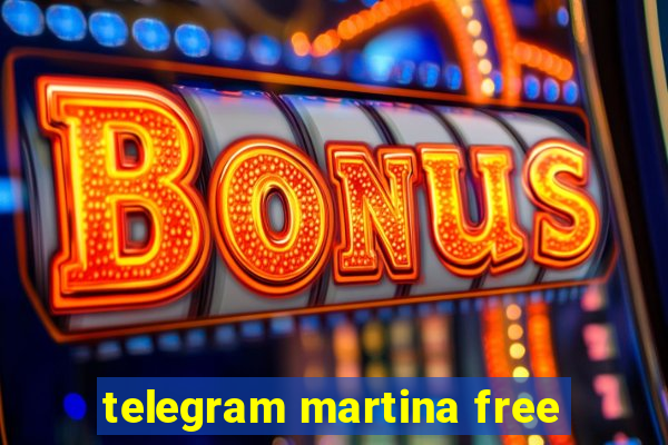 telegram martina free