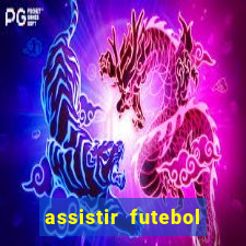 assistir futebol online play hd