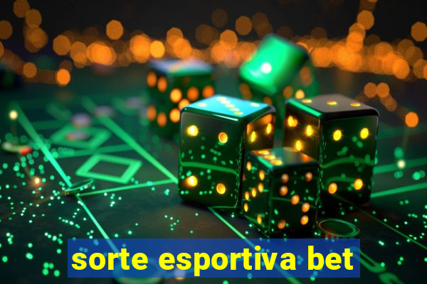 sorte esportiva bet