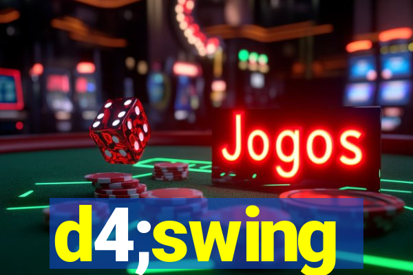 d4;swing