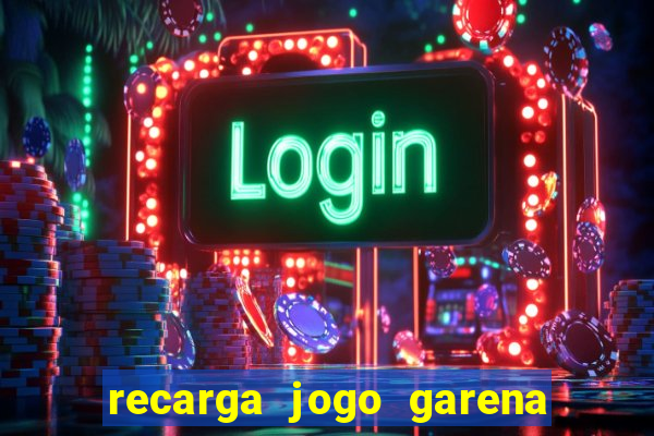 recarga jogo garena free fire