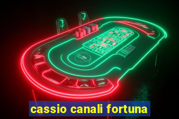 cassio canali fortuna