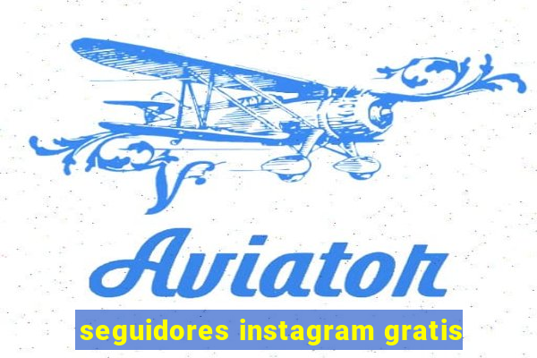 seguidores instagram gratis