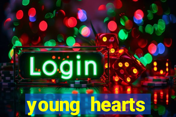 young hearts assistir 2024