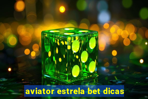 aviator estrela bet dicas