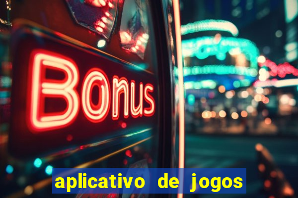 aplicativo de jogos que da bonus no cadastro