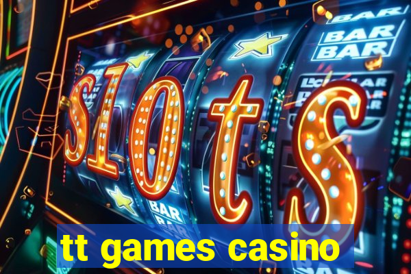 tt games casino