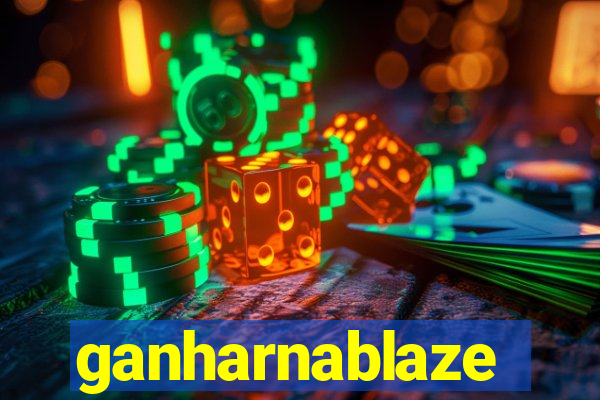 ganharnablaze