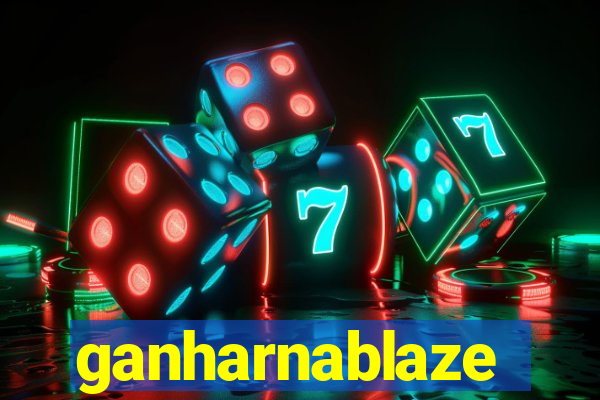 ganharnablaze