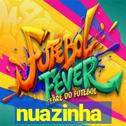 nuazinha