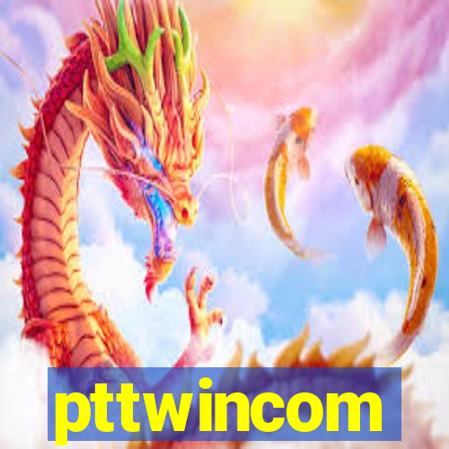 pttwincom