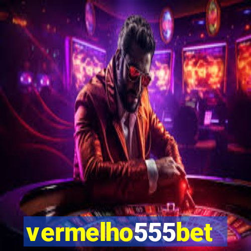 vermelho555bet